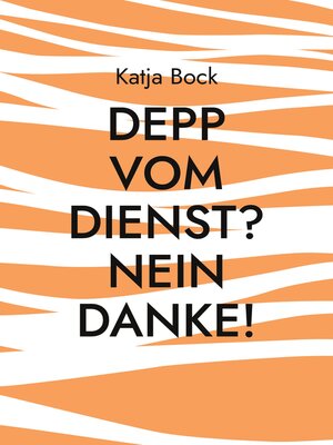 cover image of Depp vom Dienst? Nein Danke!